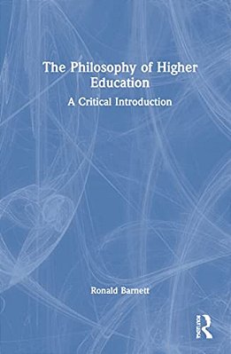 The Philosophy Of Higher Education: A Critical Introduction-..