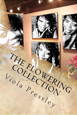 The Flowering Collection: Blossomed Into Beauty-..
