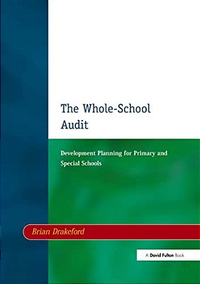 The Whole-School Audit: Development Planning For Primary And Special Schools-..