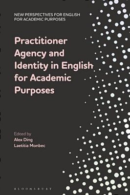 Practitioner Agency And Identity In English For Academic Purposes-..