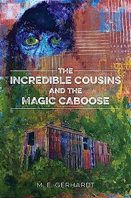 The Incredible Cousins And The Magic Caboose-..