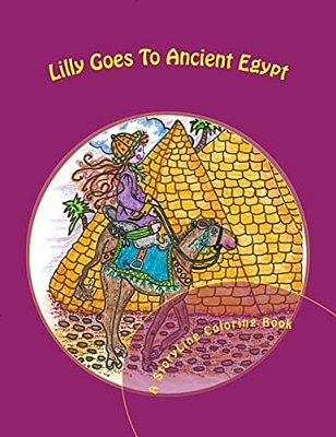 Lilly Goes To Ancient Egypt: A Storyline Coloring Book-..