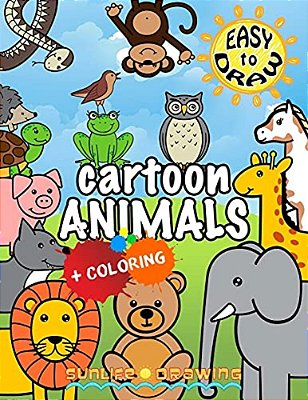 Easy To Draw Cartoon Animals: Draw & Color 26 Cute Animals-..