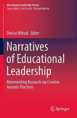 Narratives Of Educational Leadership: Representing Research Via Creative Analytic Practices-..