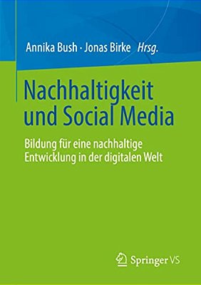 Nachhaltigkeit Und Social Media: Bildung Für Eine Nachhaltige Entwicklung In Der Digitalen Welt-..