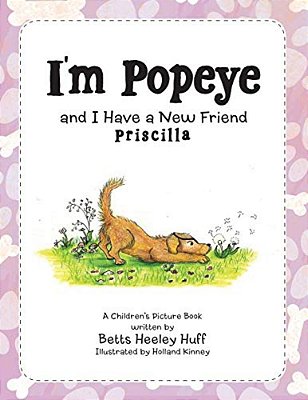 I'm Popeye And I Have A New Friend: Priscilla-..