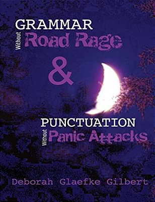 Grammar Without Road Rage & Punctuation Without Panic Attacks-..