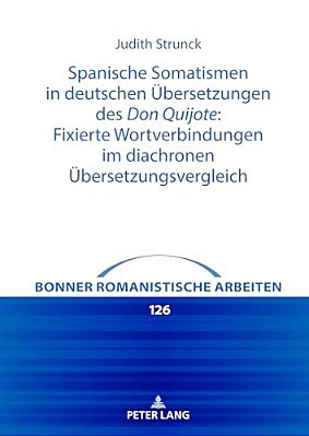 Spanische Somatismen In Deutschen Uebersetzungen Des Don Quijote: Fixierte Wortverbindungen Im Diachronen Uebersetzungsvergleich-..