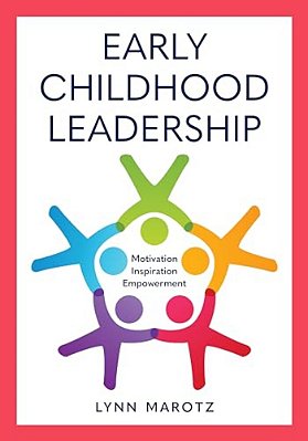 Early Childhood Leadership: Motivation, Inspiration, Empowerment-..