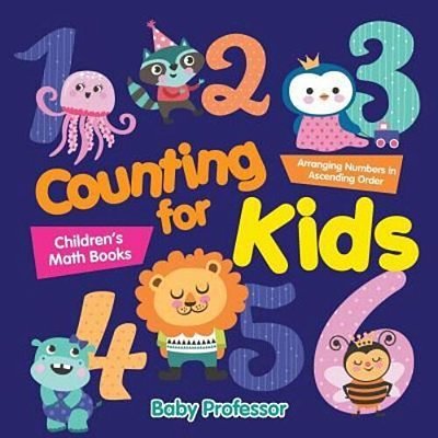 Counting For Kids - Arranging Numbers In Ascending Order Children's Math Books-..