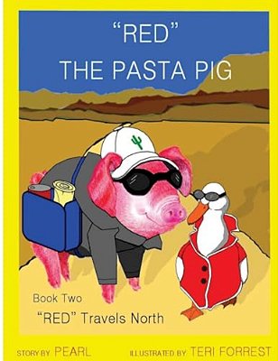 Red The Pasta Pig Travels North: Red Travels North, Book Two-..