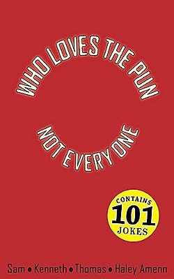 Who Loves The Pun - Not Everyone-..