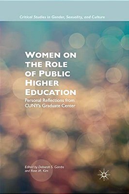 Women On The Role Of Public Higher Education: Personal Reflections From Cuny's Graduate Center-..