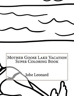 Mother Goose Lake Vacation Super Coloring Book-..