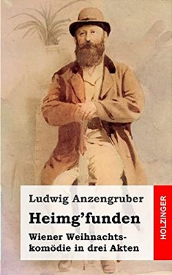 Heimg'Funden: Wiener Weihnachtskomödie In Drei Akten-..