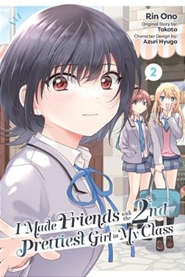 I Made Friends With The Second Prettiest Girl In My Class, Vol. 2-..
