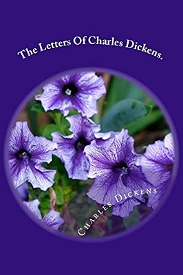 The Letters Of Charles Dickens. -..
