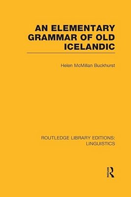 An Elementary Grammar Of Old Icelandic-..
