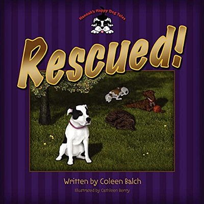 Hannah's Happy Dog Tales--rescued!-..