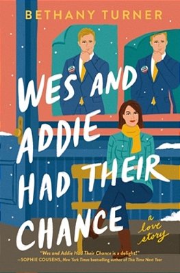 Wes And Addie Had Their Chance: A Left-At-the-altar, Second-Chance, ROM-Com-..