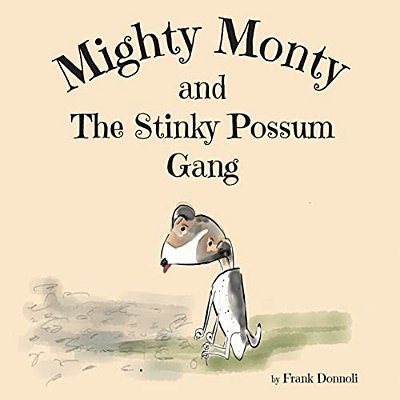 Mighty Monty And The Stinky Possum Gang-..