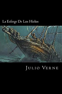 La Esfinge De Los Hielos (Spanish Edition)-..