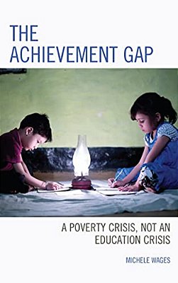 Achievement Gap: A Poverty Crisis, Not An Education Crisis-..