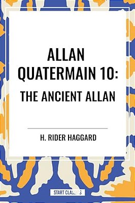 Allan Quatermain: The Ancient Allan-..