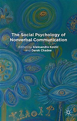 The Social Psychology Of Nonverbal Communication-..