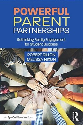 Powerful Parent Partnerships: Rethinking Family Engagement For Student Success-..