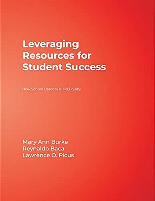 Leveraging Resources For Student Success: How School Leaders Build Equity-..