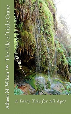 The Tale Of Little Crane: A Fairy Tale For All Ages-..