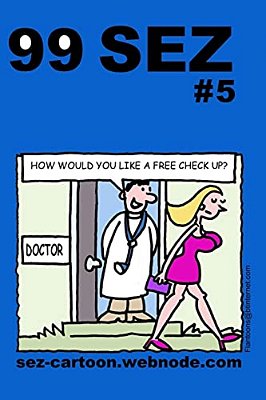 99 Sez #5: 99 Great And Funny Cartoons About Sex And Relationships. -..