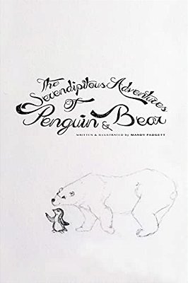 The Serendipitous Adventures Of Penguin & Bear-..