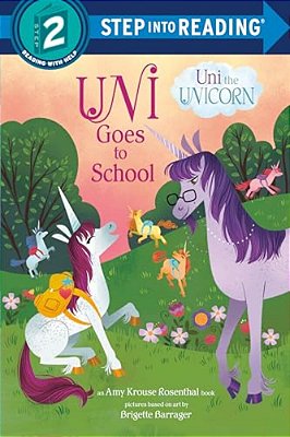 Uni Goes To School (Uni The Unicorn)-..