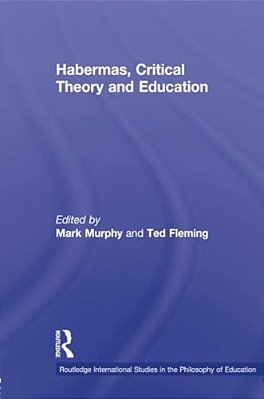 Habermas, Critical Theory And Education-..