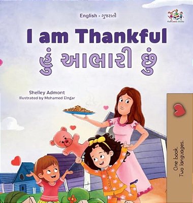 I Am Thankful (English Gujarati Bilingual Children's Book)-..