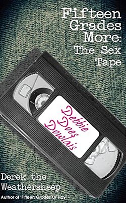 Fifteen Grades More: The Sex Tape-..
