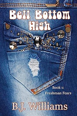 Bell Bottom High: Book I: Freshman Fears-..