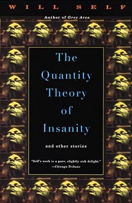 The Quantity Theory Of Insanity-..
