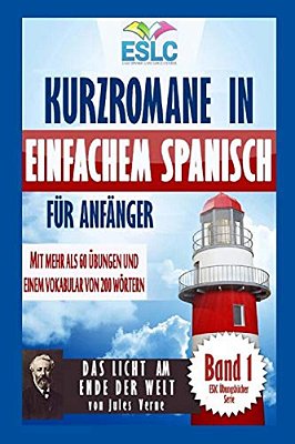 Kurzromane In Einfachem Spanisch Für Anfänger: "Das Licht Am Ende Der Welt" Von Jules Verne-..