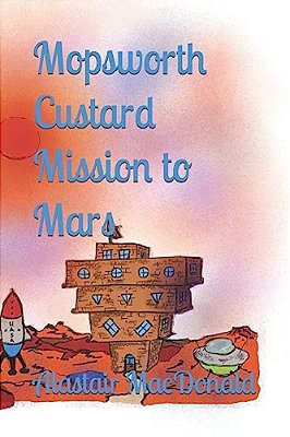 Mopsworth Custard Mission To Mars-..