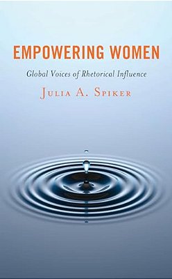 Empowering Women: Global Voices Of Rhetorical Influence-..