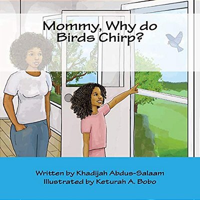Mommy, Why Do Birds Chirp?-..