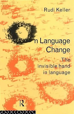 On Language Change: The Invisible Hand In Language-..