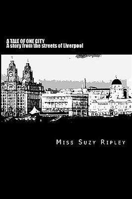 A Tale Of One City: A Liverpool Story-..