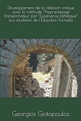 Développement De La Réflexion Critique Avec La Méthode Apprentissage Transformateur Par L'Expérience Esthétique Aux Étudiants De L'Éducation Formelle-..