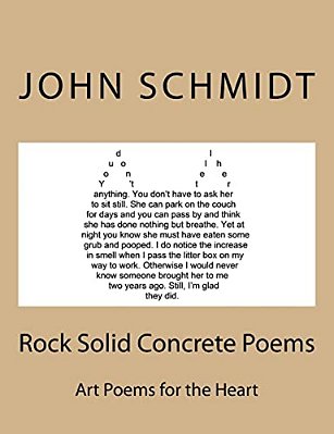 Rock Solid Concrete Poems: Art Poems For The Heart-..
