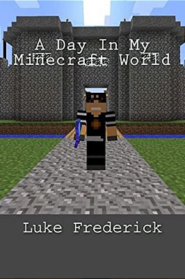 A Day In My Minecraft World-..