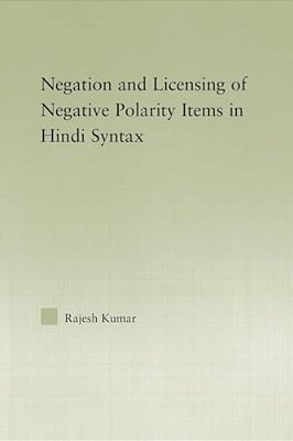 The Syntax Of Negation And The Licensing Of Negative Polarity Items In Hindi-..